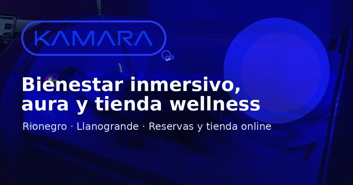 KAMARA | Bienestar inmersivo, aura y tienda wellness en Rionegro